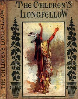 [Gutenberg 28352] • The Children's Longfellow / Told in Prose